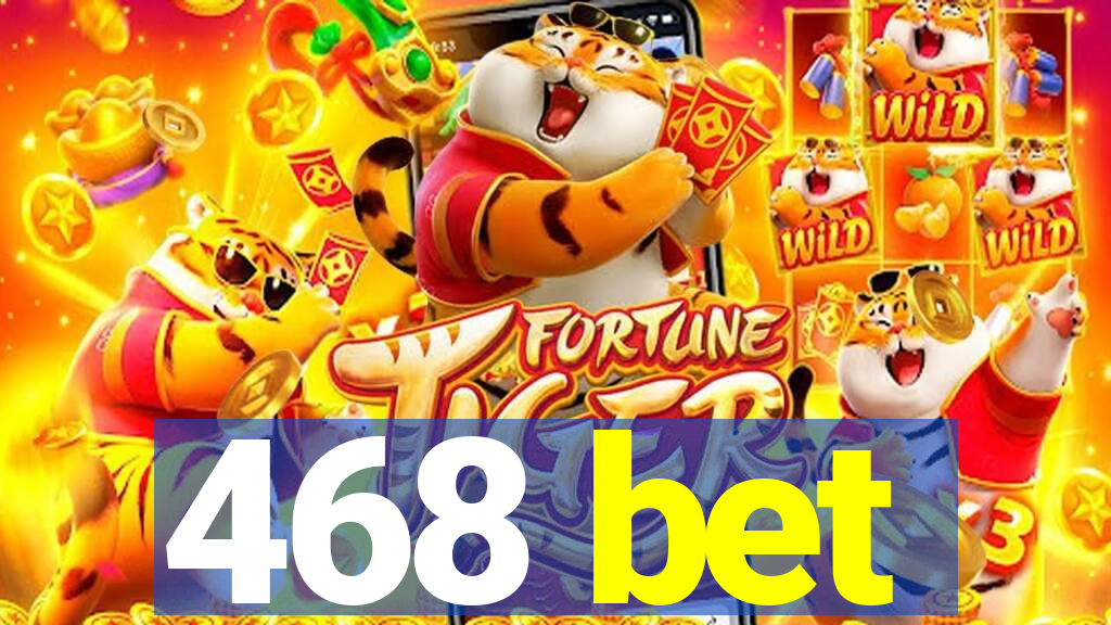 468 bet